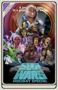 A fanmade poster of the Star Wars Holiday Special, featuring Diahann Caroll, Harvey Korman in makeup, Bea Arthur, and Mark Hamill, among others.